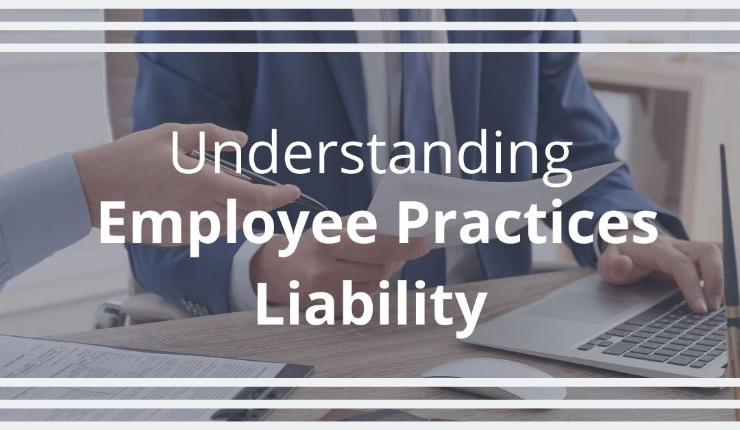 Understanding Employee Practices Liability