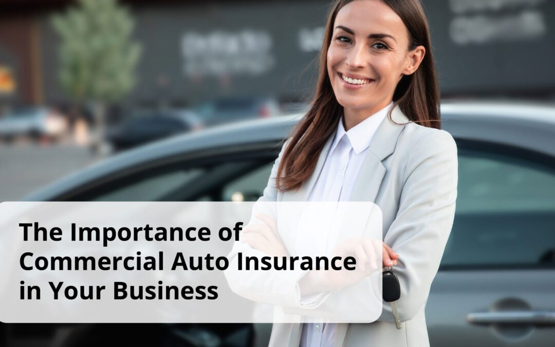 The Importance of Commercial Auto Insurance in Your Business