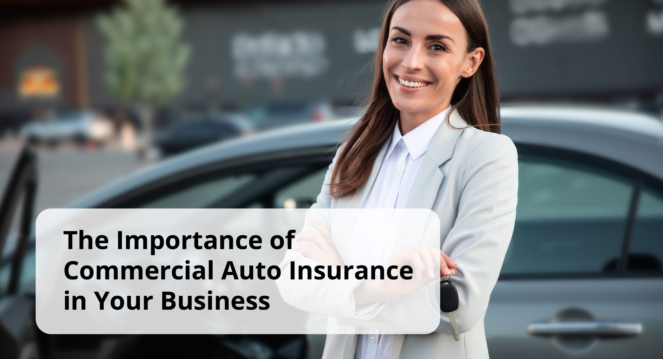 The Importance of Commercial Auto Insurance in Your Business