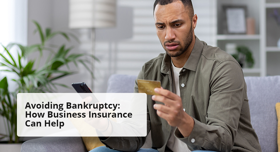Avoiding Bankruptcy: How Business Insurance Can Help